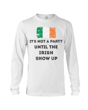 St Patrick's Day Irish It's not a party the Irish Long Sleeve Tee thumbnail