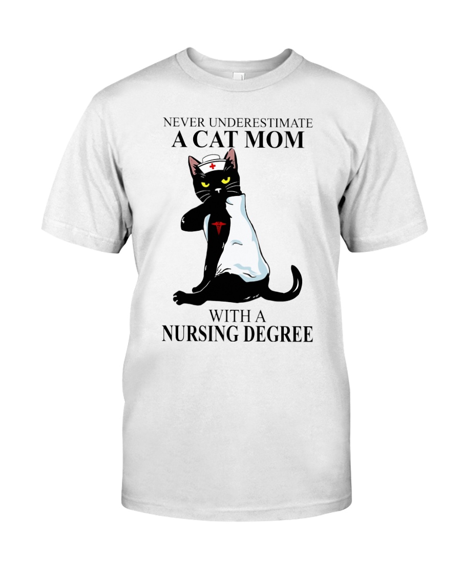 A cat mom with a nursing degree T-shirt Classic T-Shirt