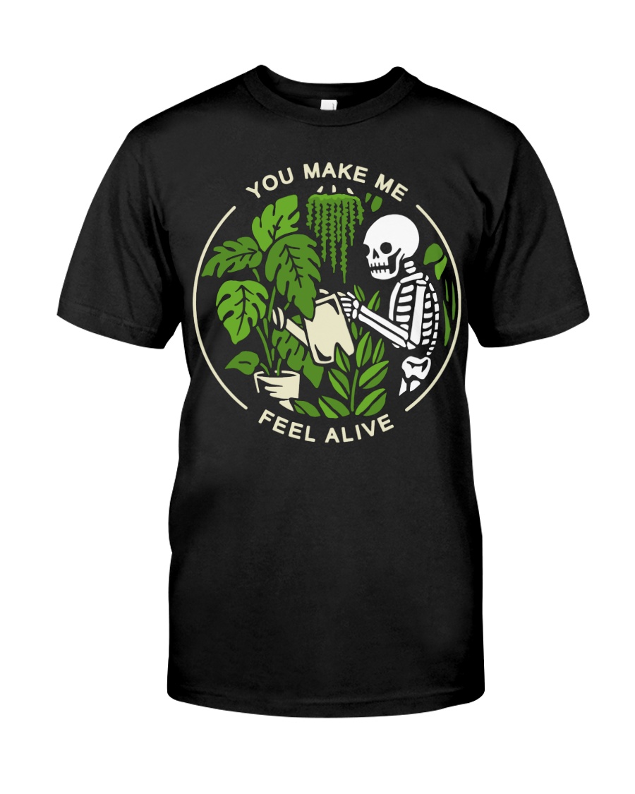 Skeleton You make me feel alive shirt Classic T-Shirt