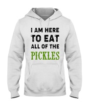 i am here to eat all of the pickles Hooded Sweatshirt front