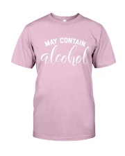 May Contain Alcohol Classic T-Shirt front