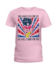 We Will Stand For You Ladies T-Shirt front