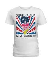 We Will Stand For You Ladies T-Shirt thumbnail