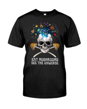 Eat Mushrooms See The Universe Classic T-Shirt front