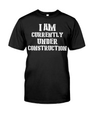 I am currently under construction Classic T-Shirt thumbnail