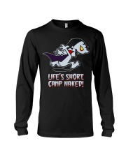 Life's Short Camp Naked Long Sleeve Tee tile