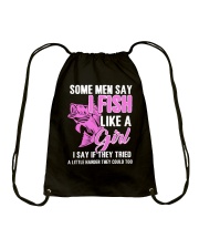 SOME MEN SAY I FISH LIKE A GIRL Drawstring Bag thumbnail