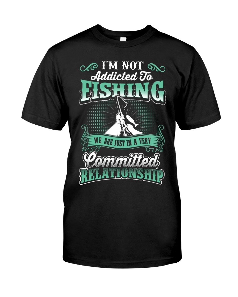 fishing we are just in a very relationship Classic T-Shirt
