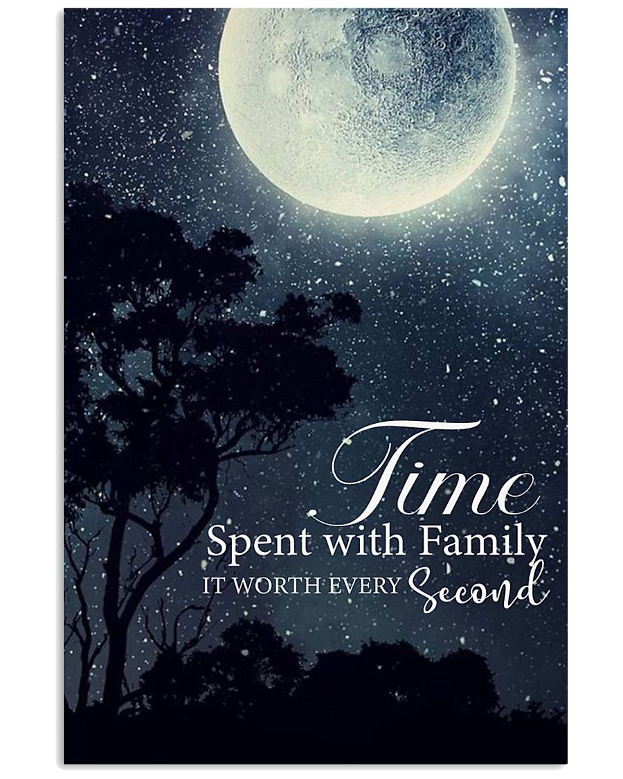 Time spent with family it worth every second 24x36 Poster