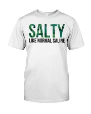 SALTY like normal salaine Classic T-Shirt front