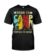 Born Camp Forced To Work Funny Camping Classic T-Shirt front