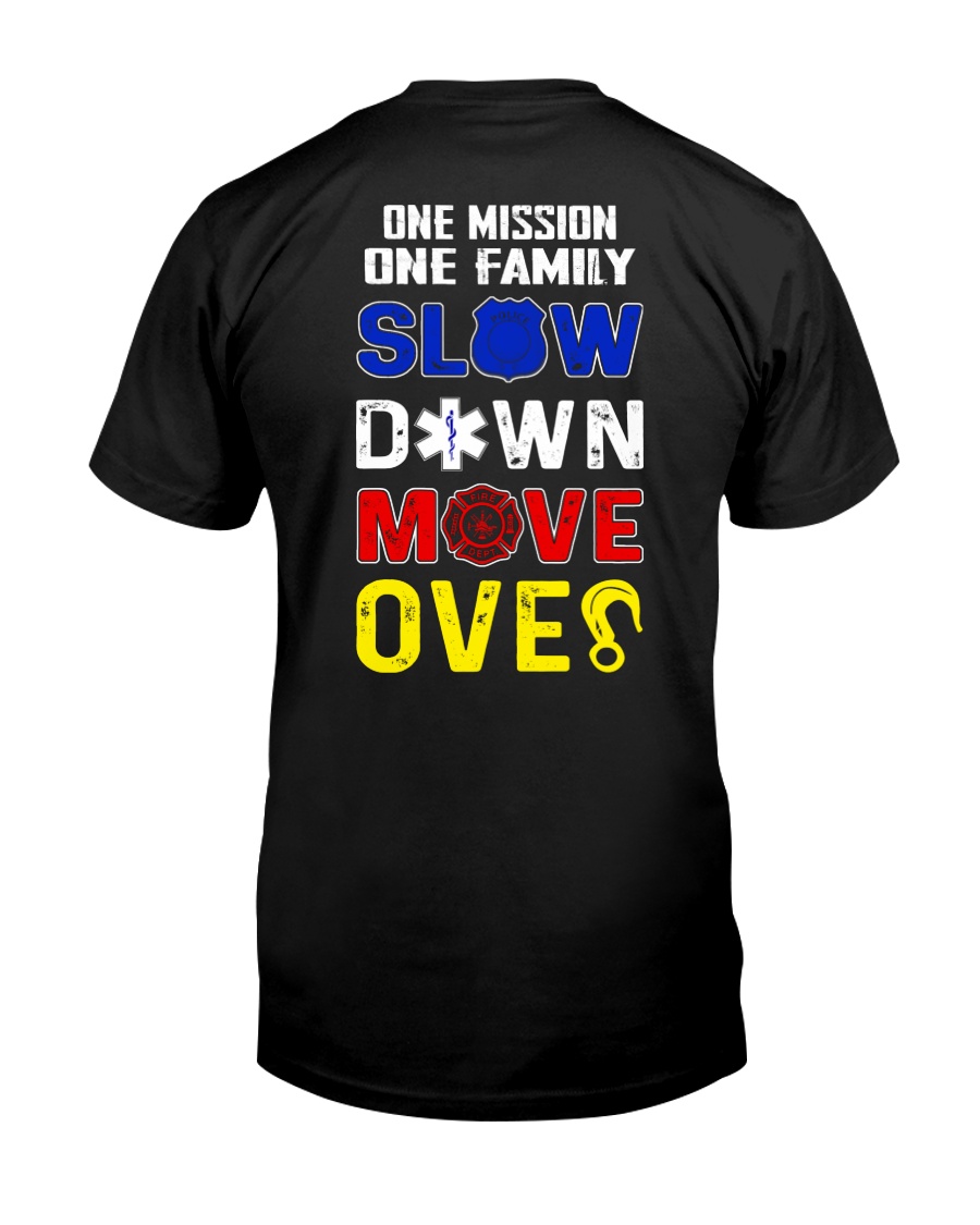 ONE MISSION ONE FAMILY - SLOW DOWN MOVE OVER Classic T-Shirt