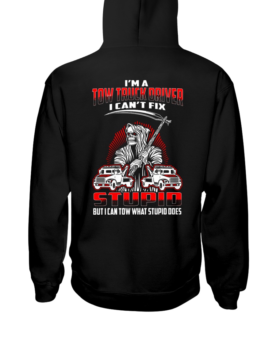 TOW TRUCK DRIVER CAN'T TOW STUPID Hooded Sweatshirt