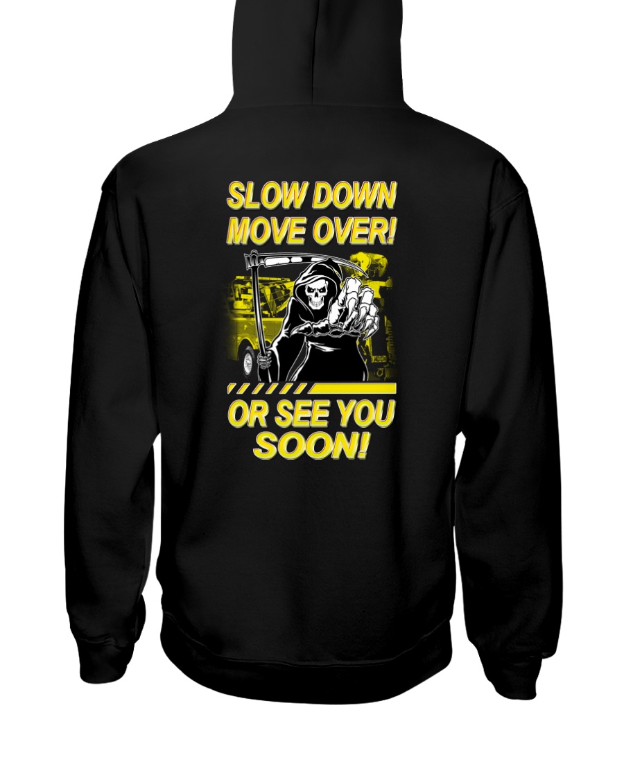 Slow Down Move Over or See You Soon Heavy Hooded Sweatshirt