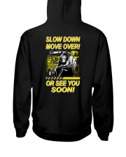 Slow Down Move Over or See You Soon Heavy Hooded Sweatshirt back