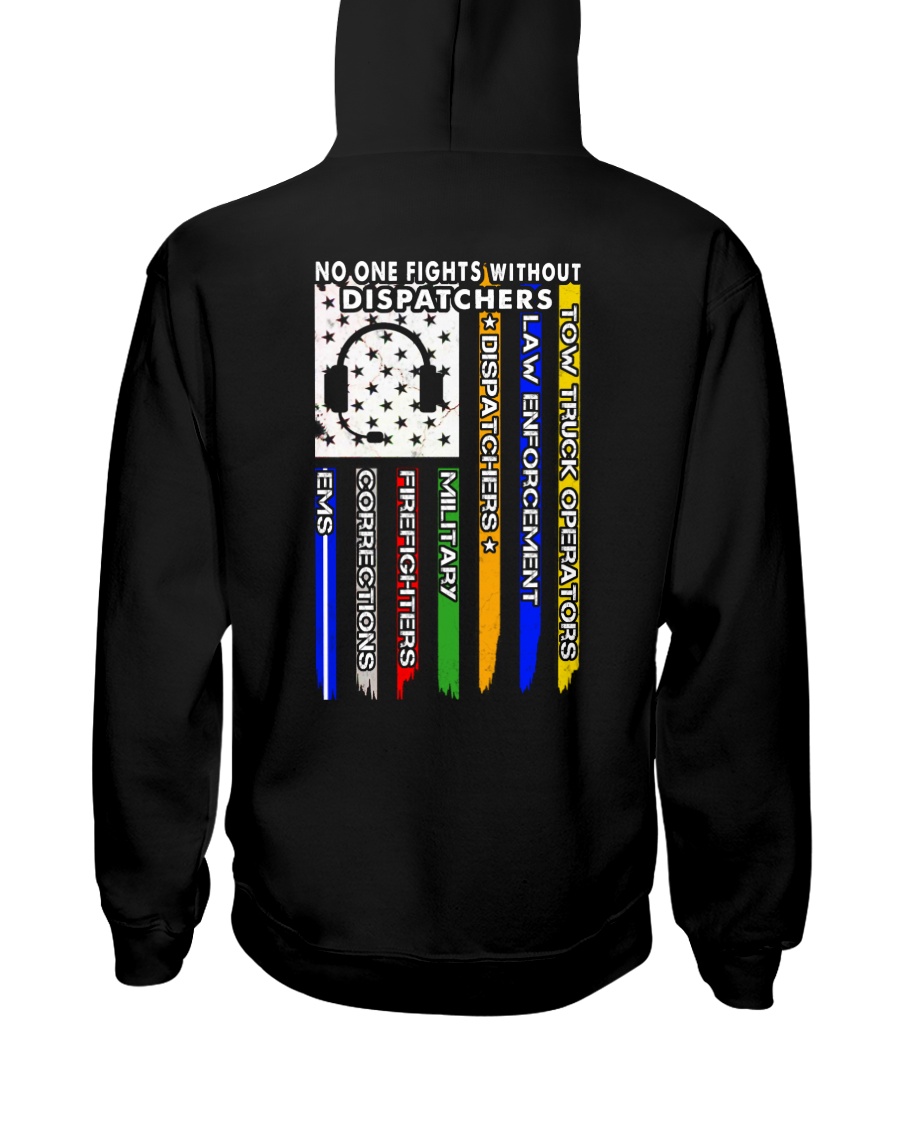 NO ONE FIGHTS WITHOUT DISPATCHERS Hooded Sweatshirt