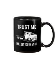 TRUST ME I WILL GET YOU IN MY BED Mug thumbnail