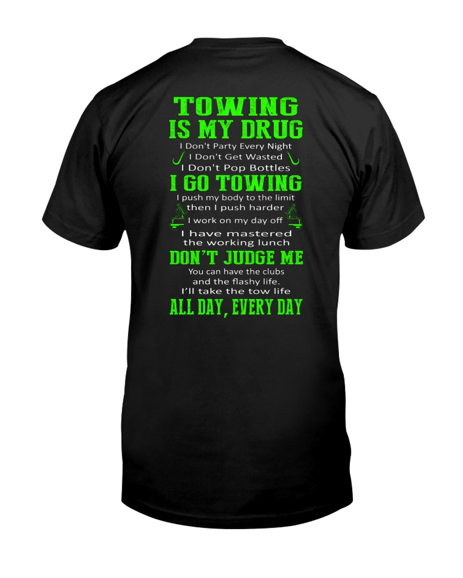 TOWING IS MY DRUG Classic T-Shirt