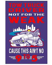 TOW TRUCK DRIVER NOT FOR THE WEAK 24x36 Poster thumbnail