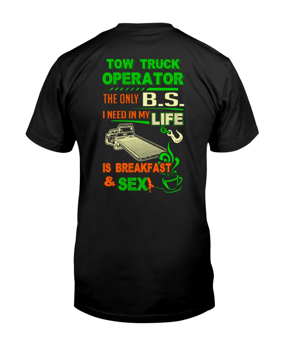 TOW TRUCK OPERATOR BREAKFAST AND SEX FLATBED Classic T-Shirt