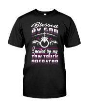 BLESSED AND SPOILED TOW TRUCK OPERATOR Classic T-Shirt front