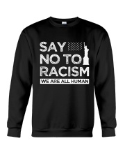 Say no to Racism We Are All Human Crewneck Sweatshirt thumbnail