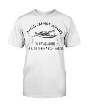 Kayaking - A Man Cannot Survive On Kayak Alone Classic T-Shirt front