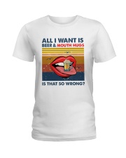 Family All I Want Is Beer And Mouth Hugs Ladies T-Shirt thumbnail