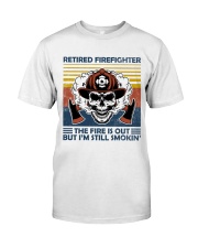 Firefighter Retired Firefighter Still Smokin Classic T-Shirt front