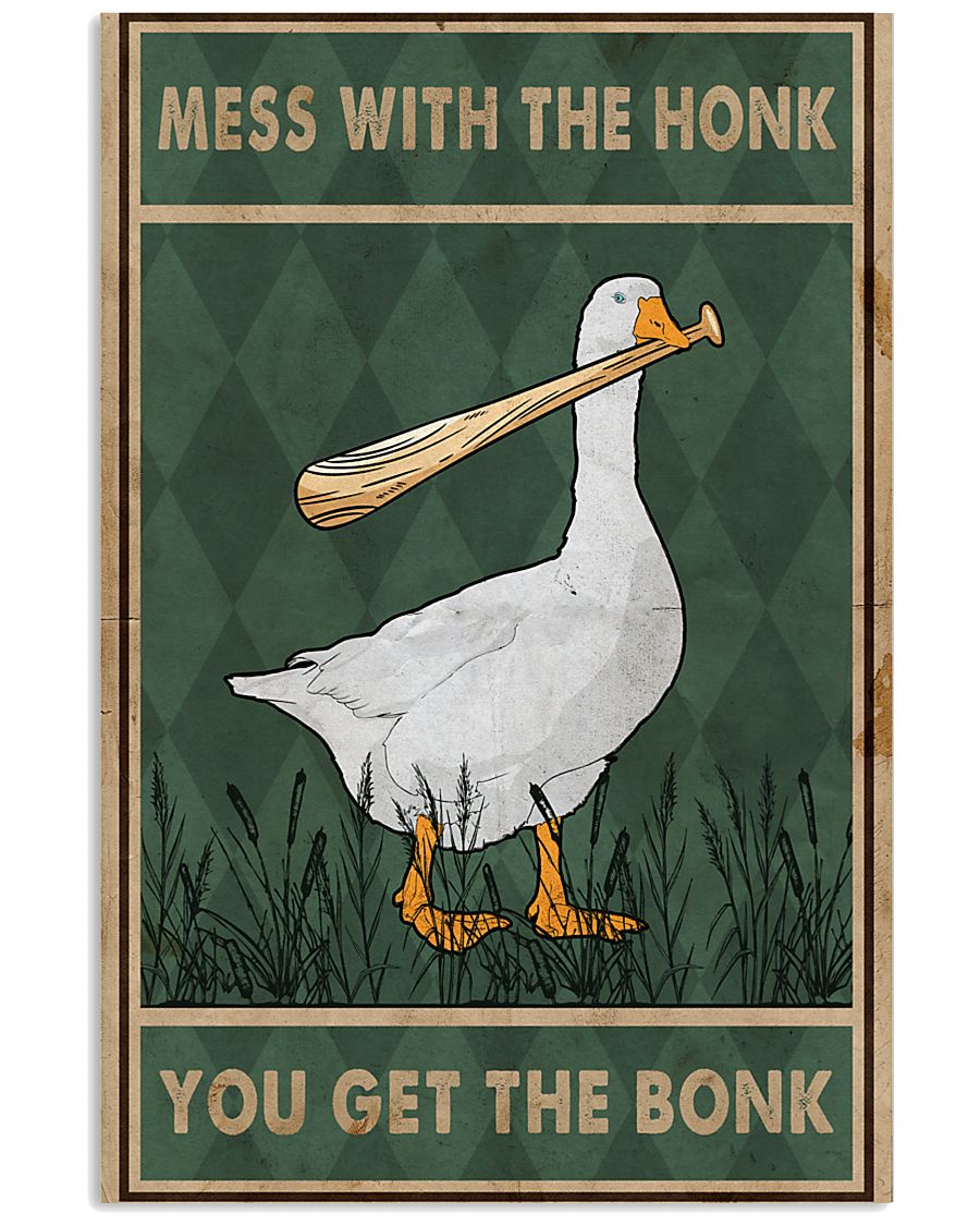 Goose Mess With The Honk Old Green 11x17 Poster