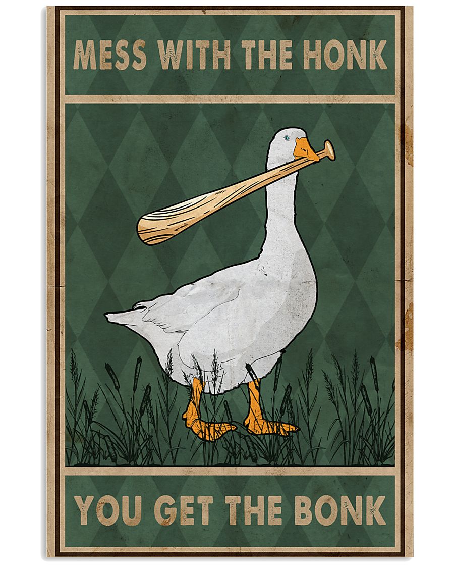 Goose Mess With The Honk Old Green 11x17 Poster