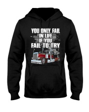 Trucker - You Only Fail In Life If You Fail To Try Hooded Sweatshirt tile