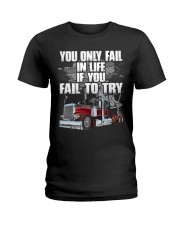 Trucker - You Only Fail In Life If You Fail To Try Ladies T-Shirt tile