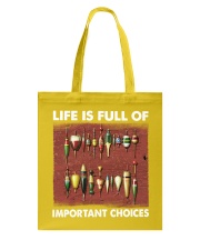 Fishing - Life Is Full Of Important Choices Tote Bag tile
