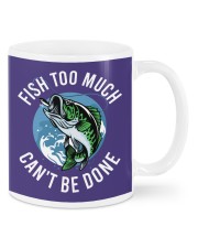 Fishing - Fish Too Much Can't Be Done Mugs tile