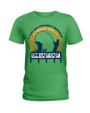 I am an honest person until say One last cast HV9 Ladies T-Shirt thumbnail