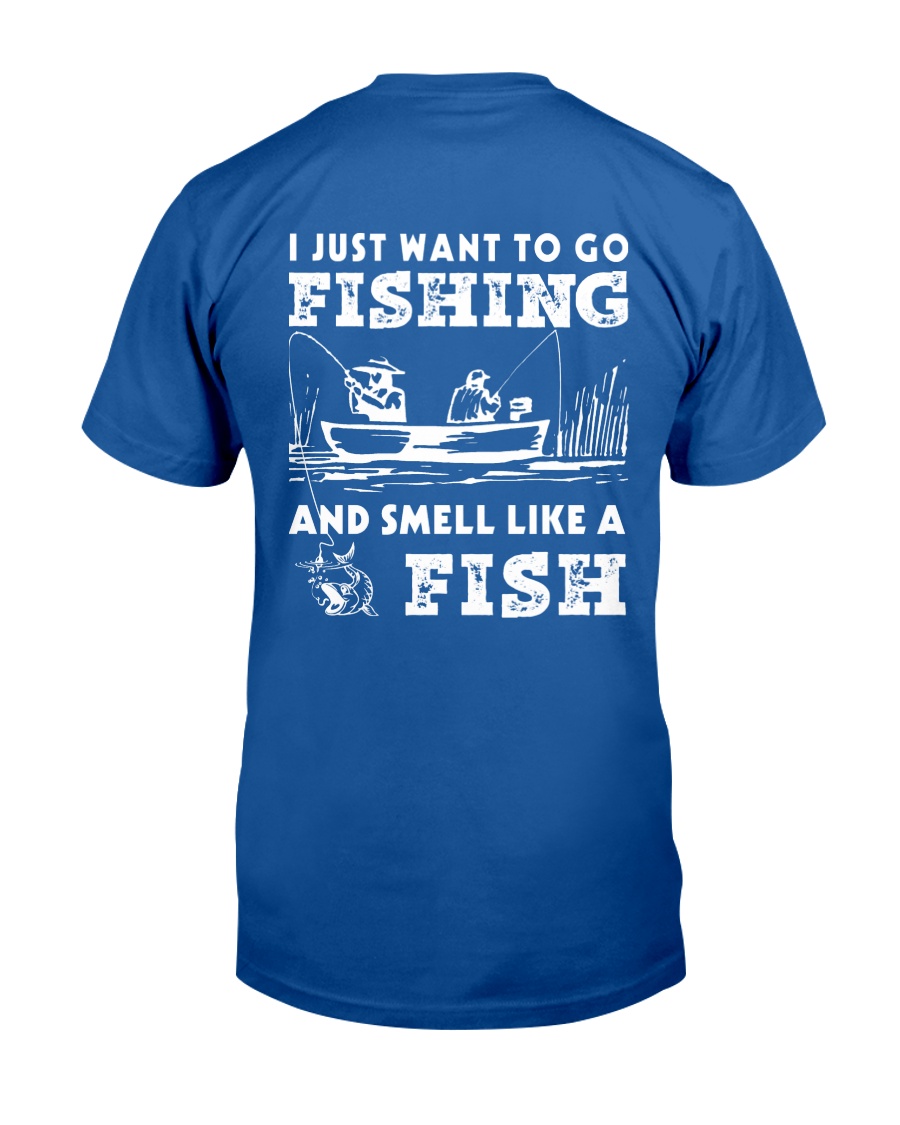 I Want To Go Fishing And Smell Like A Fish AY81 Classic T-Shirt