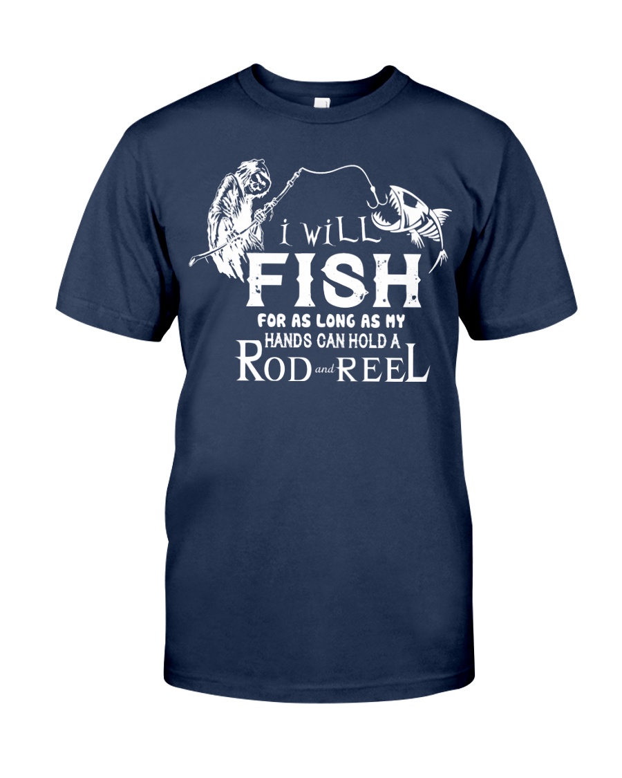 I Will Fish For As Long As I Can AY81 Classic T-Shirt