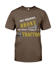 My broom broke so now I drive a tractor TU94 Classic T-Shirt thumbnail