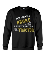 My broom broke so now I drive a tractor TU94 Crewneck Sweatshirt thumbnail