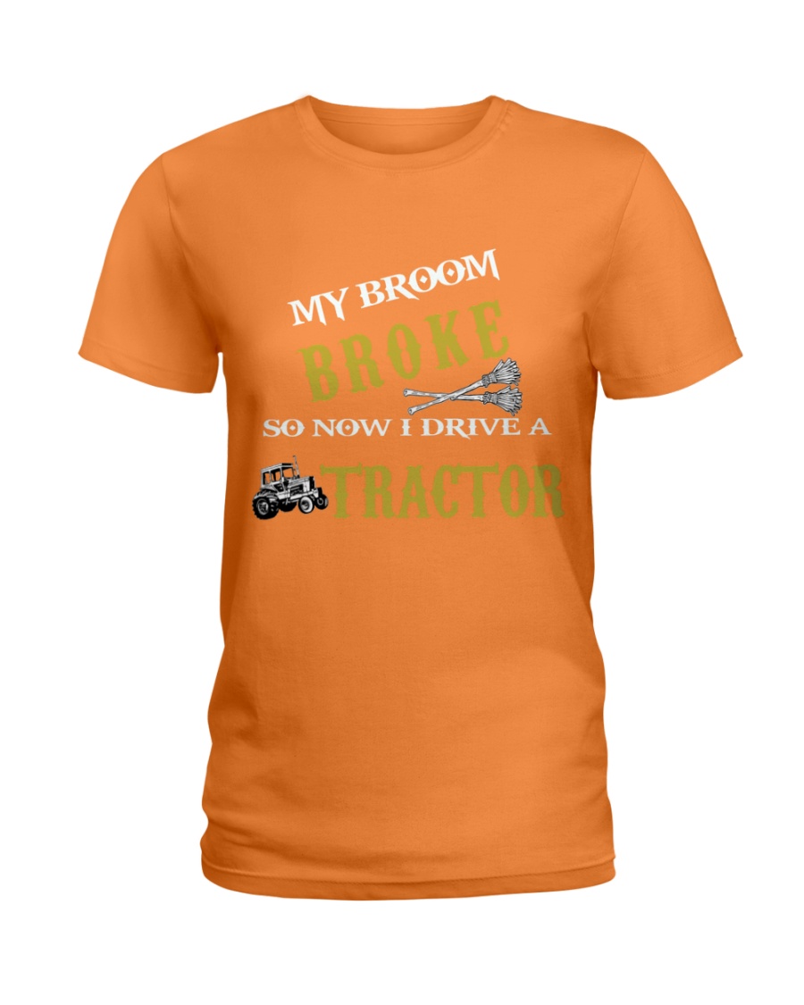 My broom broke so now I drive a tractor TU94 Ladies T-Shirt