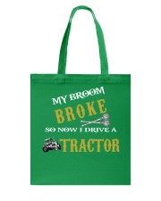 My broom broke so now I drive a tractor TU94 Tote Bag thumbnail