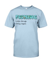 Fishing like drugs only legal AY81 Classic T-Shirt thumbnail
