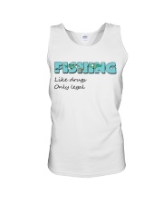 Fishing like drugs only legal AY81 Unisex Tank front