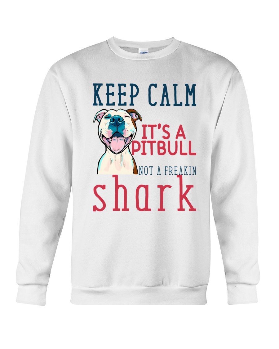 Keep Calm It's A Pitbull HT10 Crewneck Sweatshirt