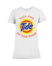Sick And Tide Of This Rona Shirt Premium Fit Ladies Tee thumbnail