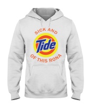 Sick And Tide Of This Rona Shirt Hooded Sweatshirt thumbnail