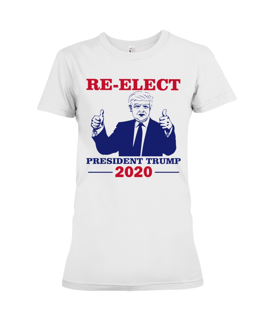 Re-Elect President Trump 2020 T Shirt Premium Fit Ladies Tee
