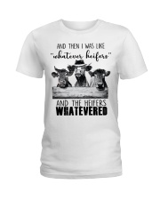 And Then I Was Like Whatever Heifers Ladies T-Shirt front
