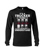 Its A Trucker Thing You Wouldnt Understand T Shir Long Sleeve Tee thumbnail